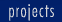 projects